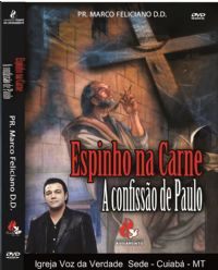 Espinhos na Carne: A Confissão de Paulo - Pastor Marco Feliciano